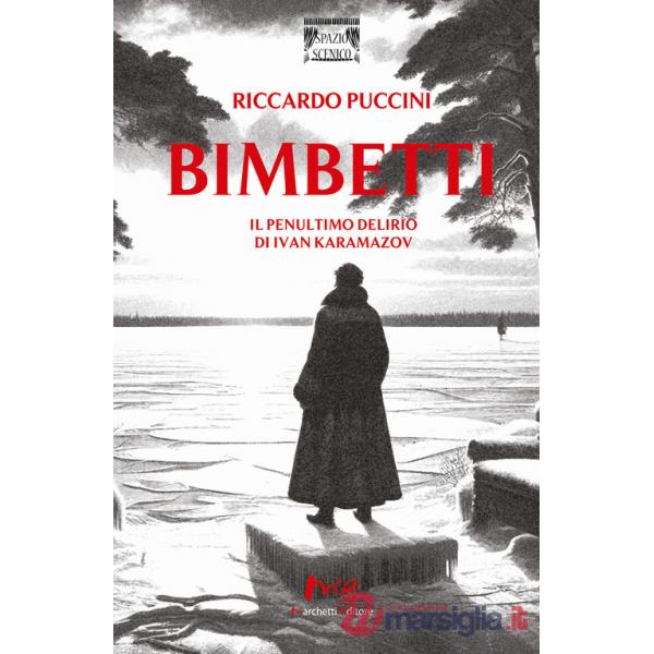Bimbetti. Il penultimo delirio di Ivan Karamazov
