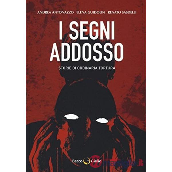 Segni addosso. Storie di ordinaria tortura (I)