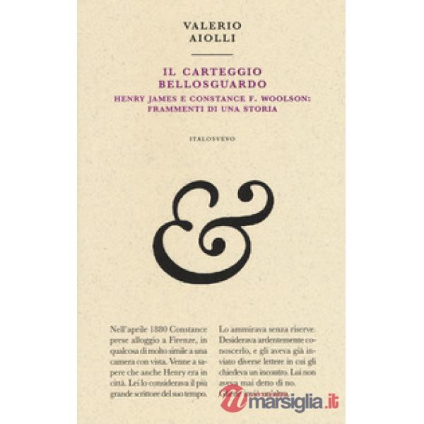 Carteggio Bellosguardo. Henry James e Constance F. Woolson: frammenti di una sto
