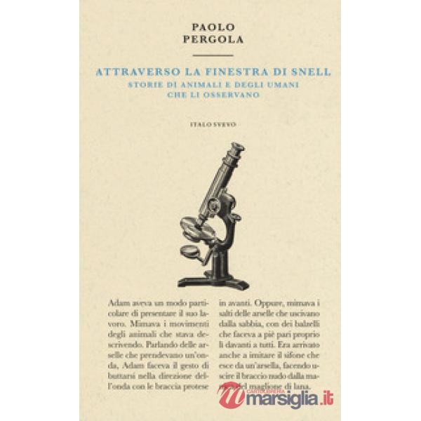 Attraverso la finestra di Snell. Storie di animali e degli umani che li osservan