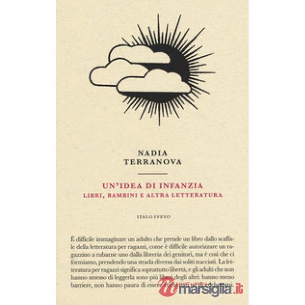 Idea di infanzia. Libri, bambini e altra letteratura (Un')