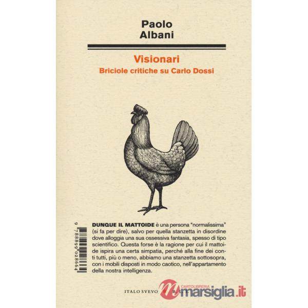 Visionari. Briciole critiche su Carlo Dossi