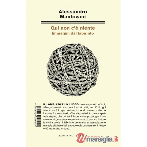 Qui non c'è niente. Immagini dal labirinto