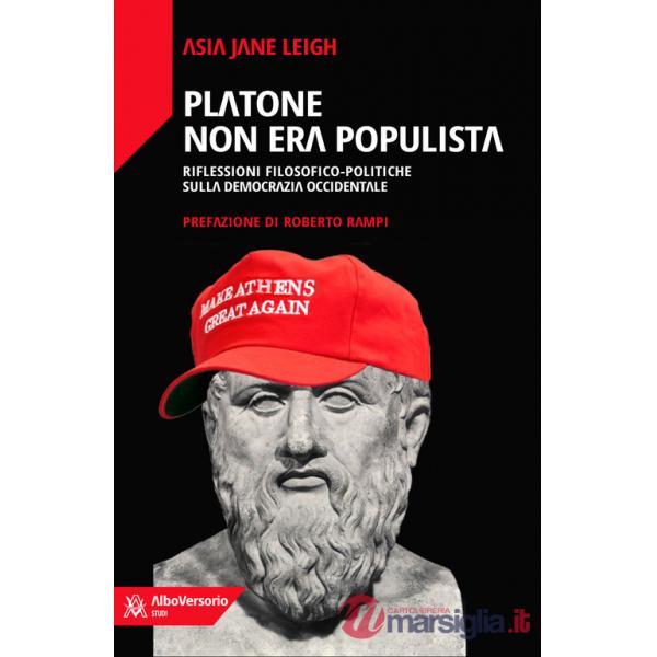 Platone non era populista. Riflessioni filosofiche-politiche sulla democrazia occidentale