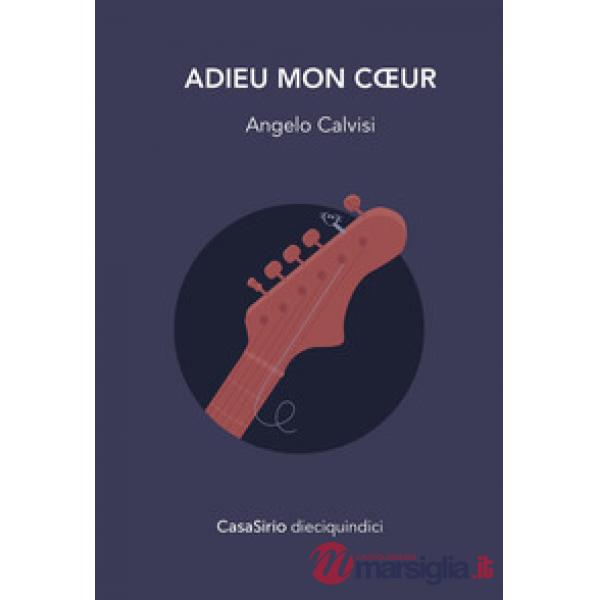 Adieu mon coeur. Ediz. speciale