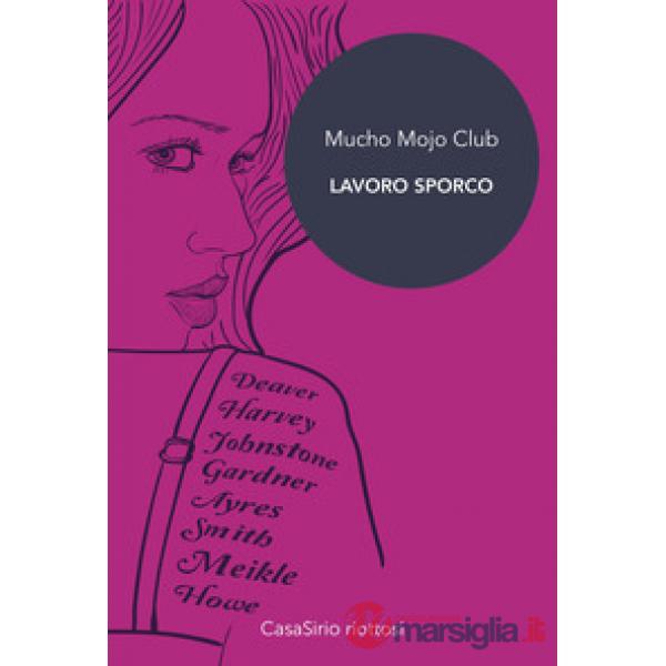 Mucho Mojo Club. Lavoro sporco