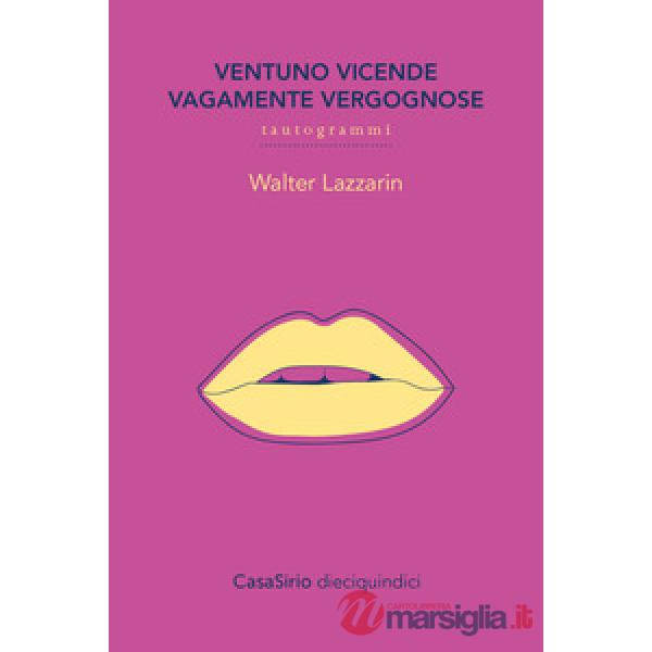 Ventuno vicende vagamente vergognose. Tautogrammi