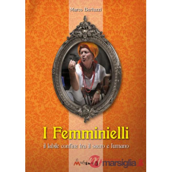 I femminielli. Una monografia storico-spirituale sui femminielli