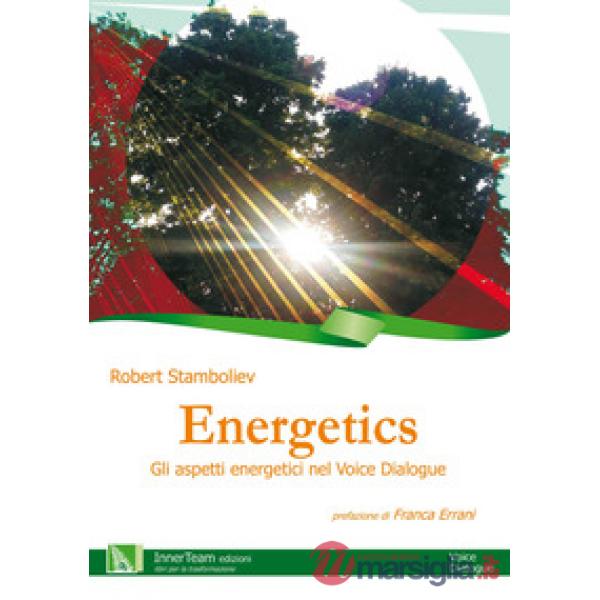 Energetics. Gli aspetti energetici nel Voice Dialogue