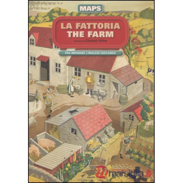 Fattoria-The farm. Maps. Con adesivi. Ediz. illustrata (La)