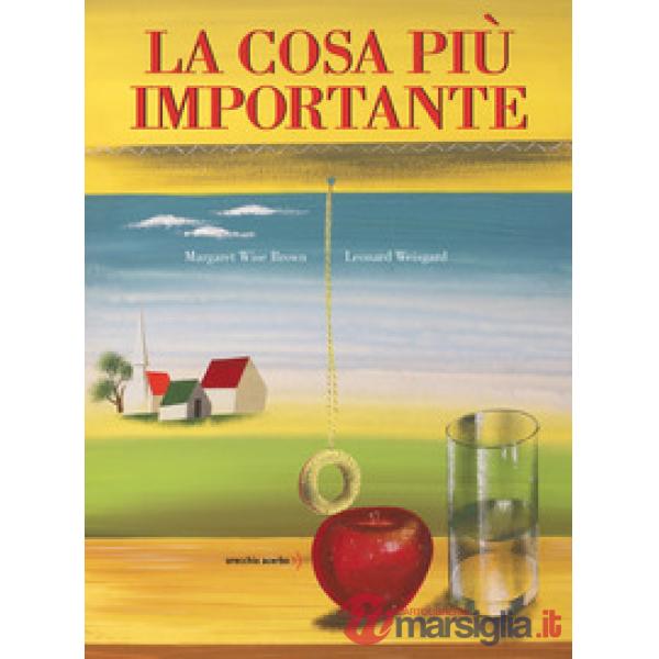 Cosa più importante. Ediz. a colori (La)