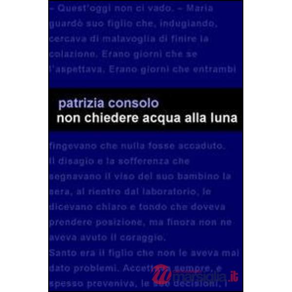 Non chiedere acqua alla luna