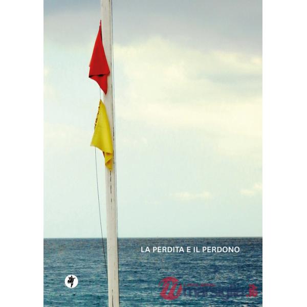 Perdita e il perdono (La)
