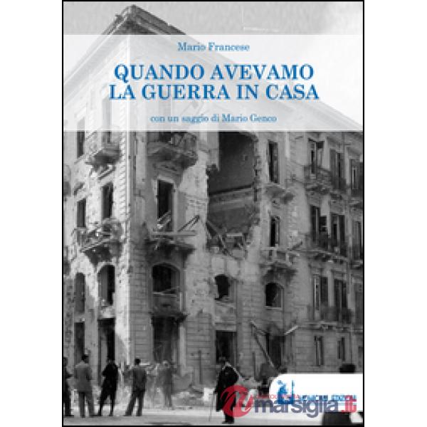 Quando avevamo la guerra in casa