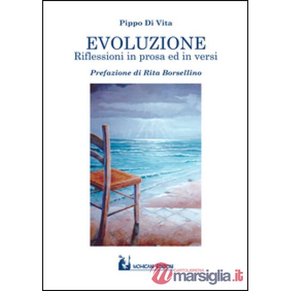 Evoluzione. Riflessioni in prosa ed in versi