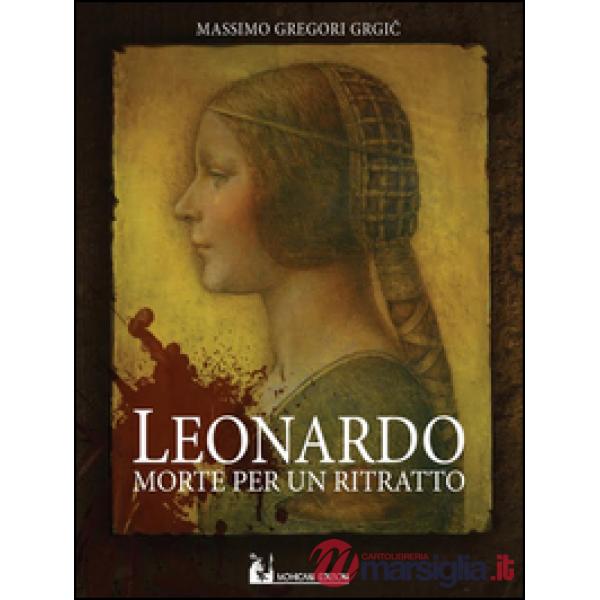 Leonardo: morte per un ritratto