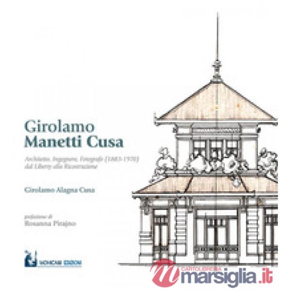 Girolamo Manetti Cusa. Architetto, ingegnere, fotografo (1883-1970) dal liberty 