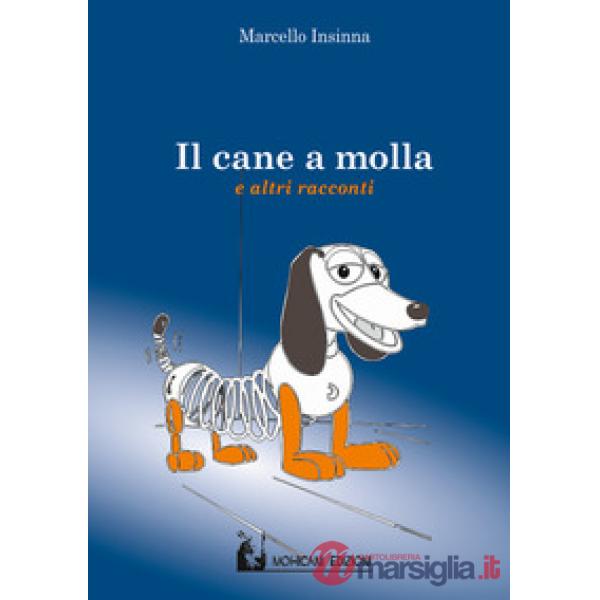 Cane a molla e altri racconti (Il)