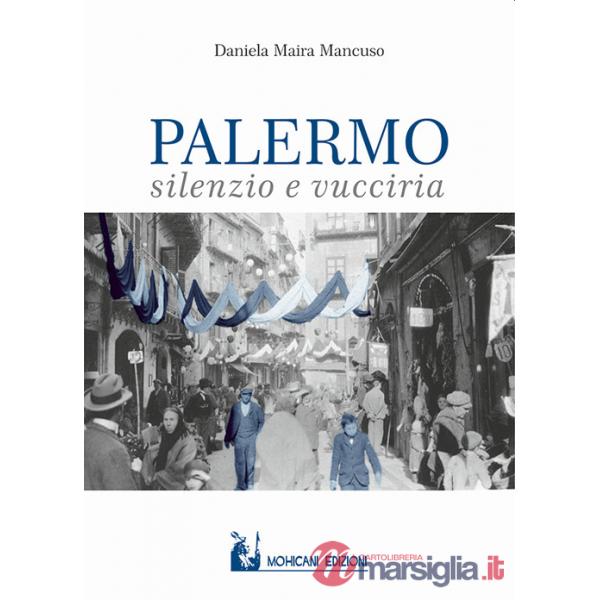 Palermo: silenzio e vucciria