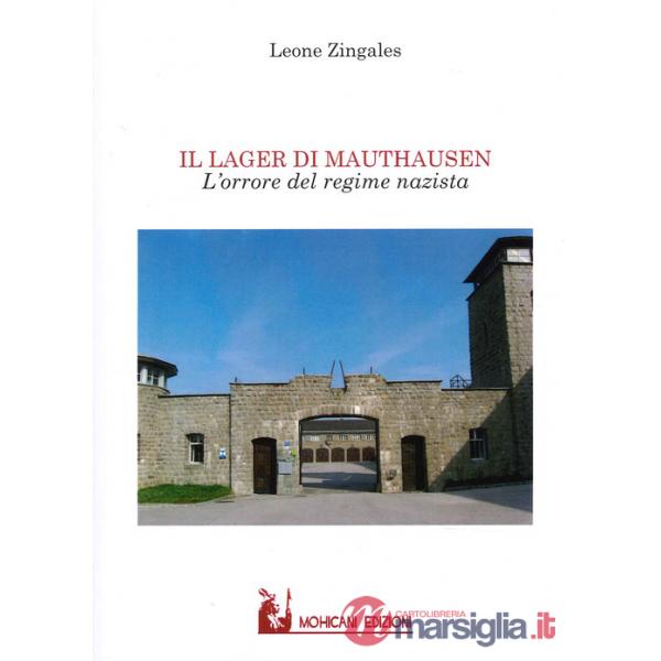 Lager di Mauthausen. L'orrore del regime nazista (Il)
