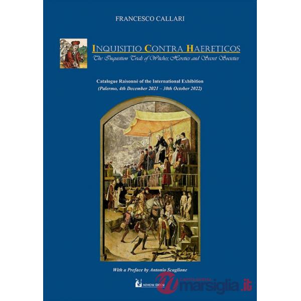 Inquisitio contra haereticos. The inquisition trials of witches, heretics and secret societies