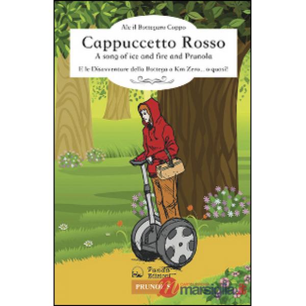 Cappuccetto Rosso. A song of ice fire and Prunola