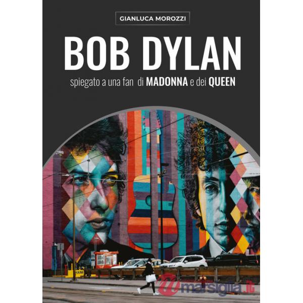 Bob Dylan spiegato a una fan di Madonna e dei Queen