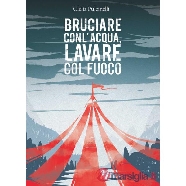 Bruciare con l'acqua, lavare col fuoco