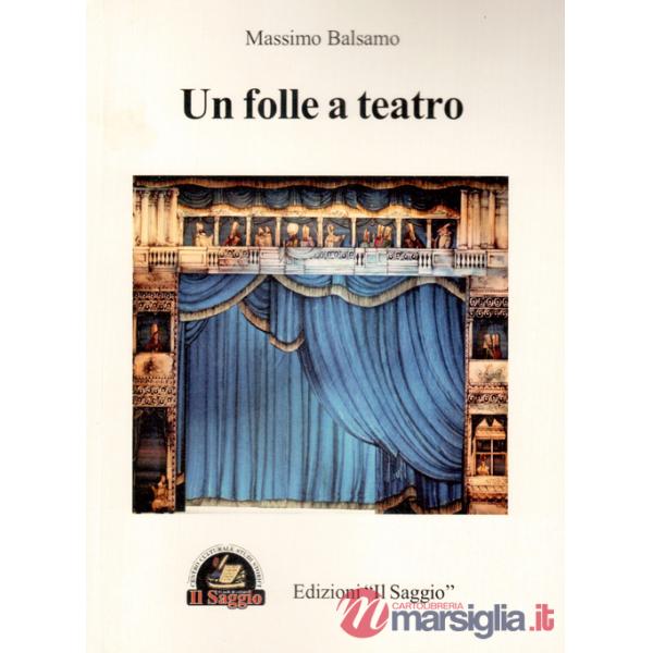 Folle a teatro (Un)