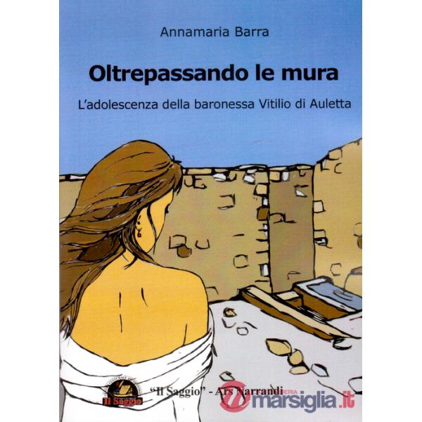 Oltrepassando le mura. L'adolescenza della baronessa Vitilio di Auletta