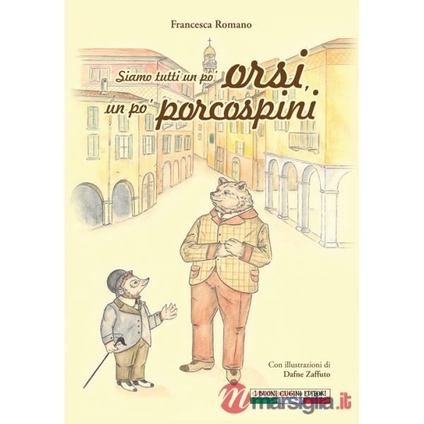 Siamo tutti un po' orsi, un po' porcospini