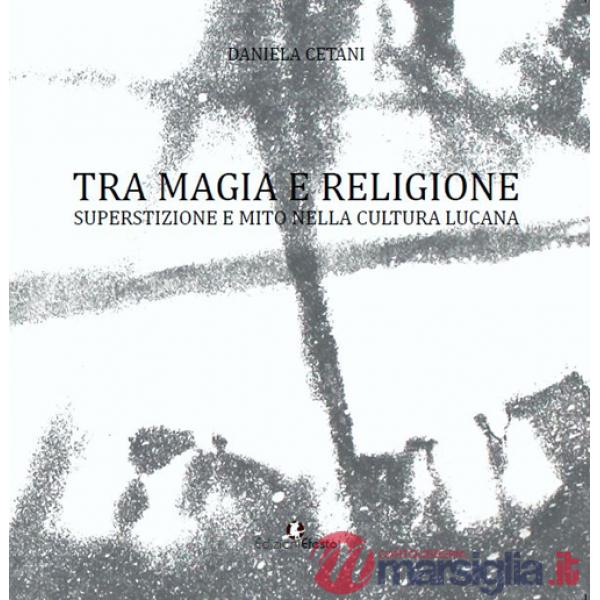 Tra magia e religione. Superstizione e mito nella cultura lucana