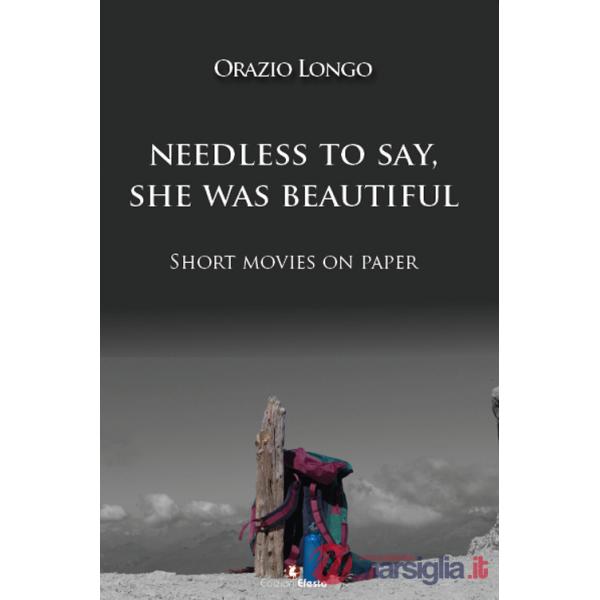 Needless to say, she was beautiful. Short movies on paper. Ediz. multilingue