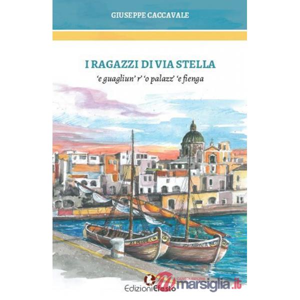 Ragazzi di via Stella. 'E guagliun' r' 'o palazz' 'e fienga (I)