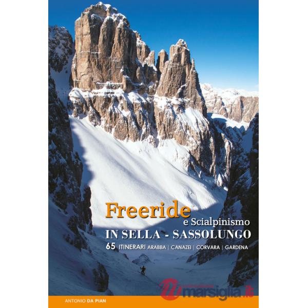 Freeride e scialpinismo in Sella e Sassolungo. 65 itinerari