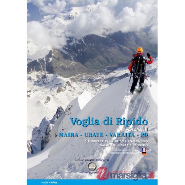 Voglia di ripido. Scialpinismo e sci ripido in Maira, Ubaye, Varaita, Po. Avec des notes techniques en français-Tecnhiken auf de