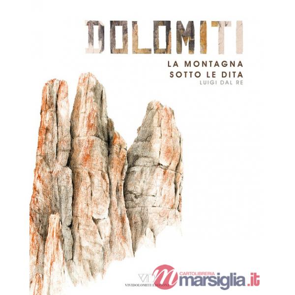 Dolomiti. La montagna sotto le dita. Ediz. a colori