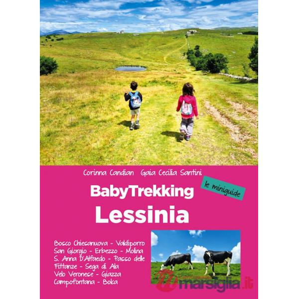 Lessinia. Babytrekking per famiglie. Le miniguide. Velo Veronese, Valdiporro, Bosco Chiesanuova, Erbezzo, San Giorgio, Passo Del