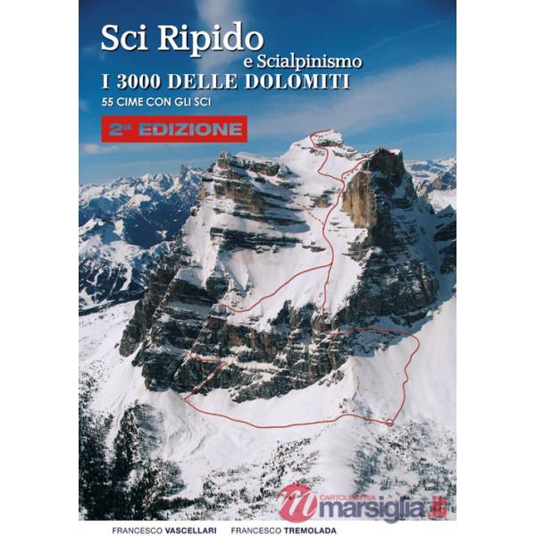 Sci ripido e scialpinismo. I 3000 delle Dolomiti. 50 cime con gli sci