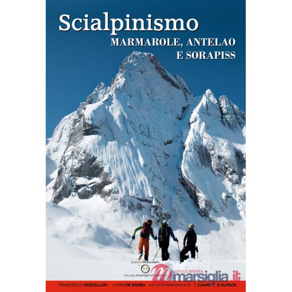 Scialpinismo. Marmarole, Antelao e Sorapiss. 106 itinerari