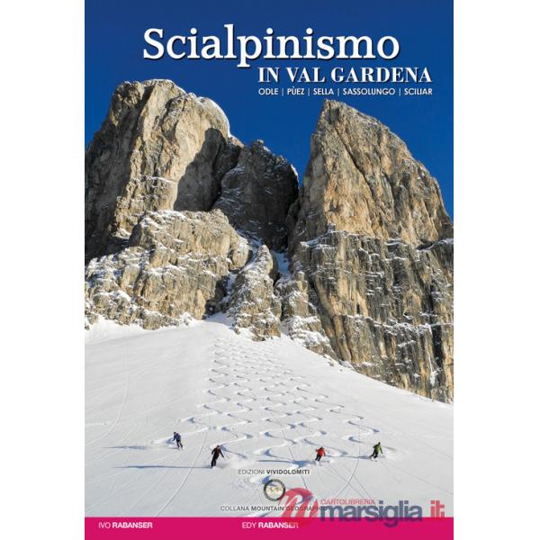 Scialpinismo in val Gardena. Odle, Pùez, Sella, Sassolungo, Sciliar