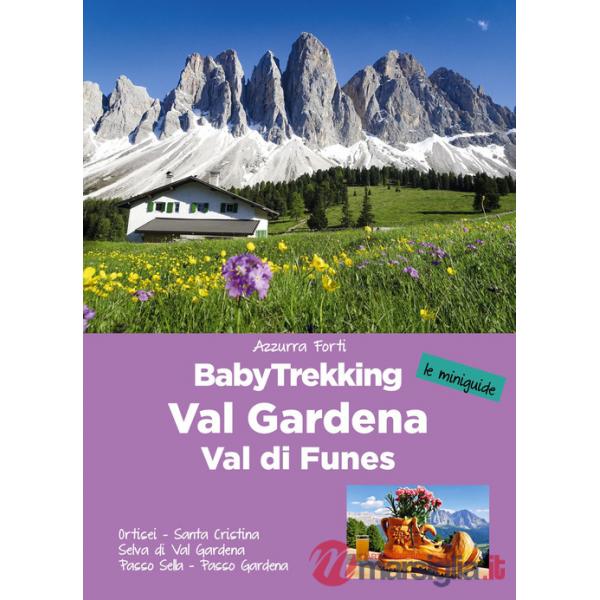 BabyTrekking in Val Gardena e Val di Funes. Ortisei. Santa Cristina Selva di Val Gardena Passo Sella. Passo Gardena
