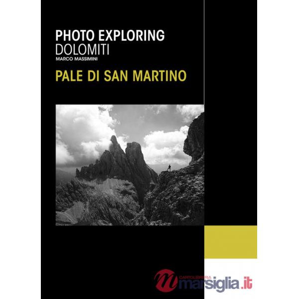 Photo exploring dolomiti Pale di San Martino. Ediz. illustrata