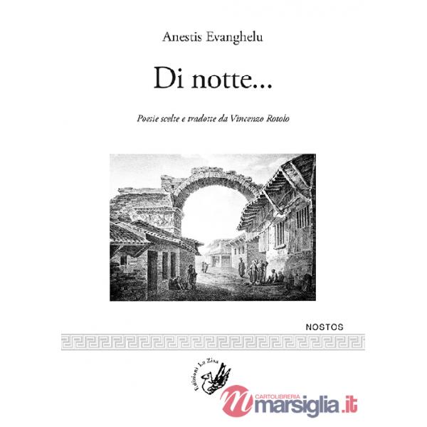Di notte... Poesie scelte e tradotte da Vincenzo Rotolo. Testo greco moderno a fronte
