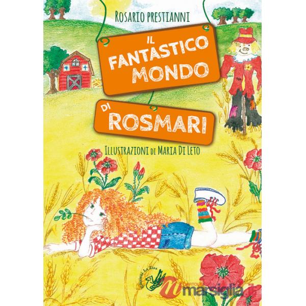Fantastico mondo di RosMari. Ediz. illustrata (Il)
