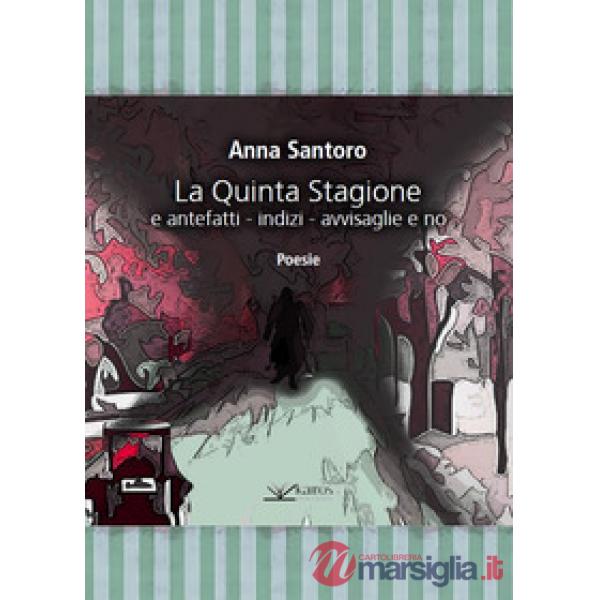 Quinta stagione e antefatti - indizi - avvisaglie e no (La)