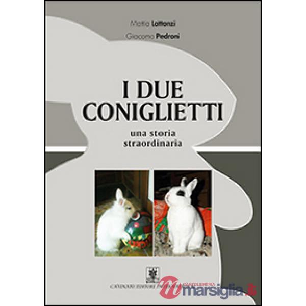 Due coniglietti. Una storia straordinaria (I)