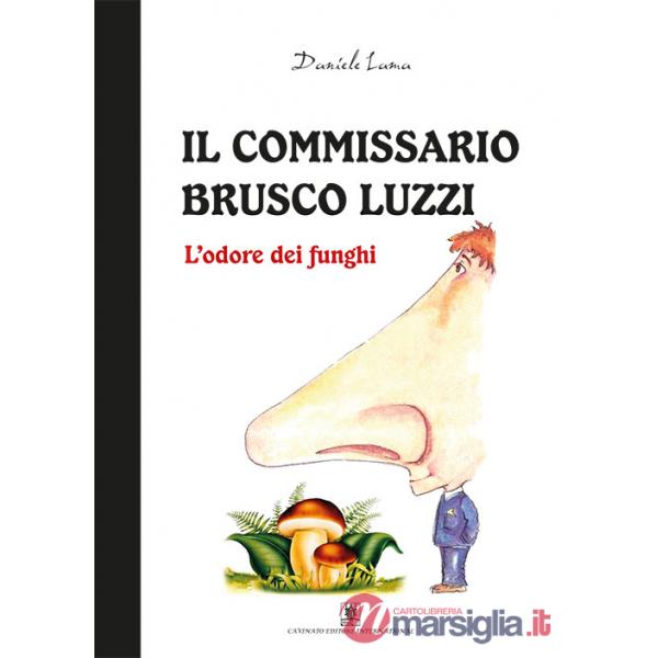 Odore dei funghi. Il commissario Brusco Luzzi (L')