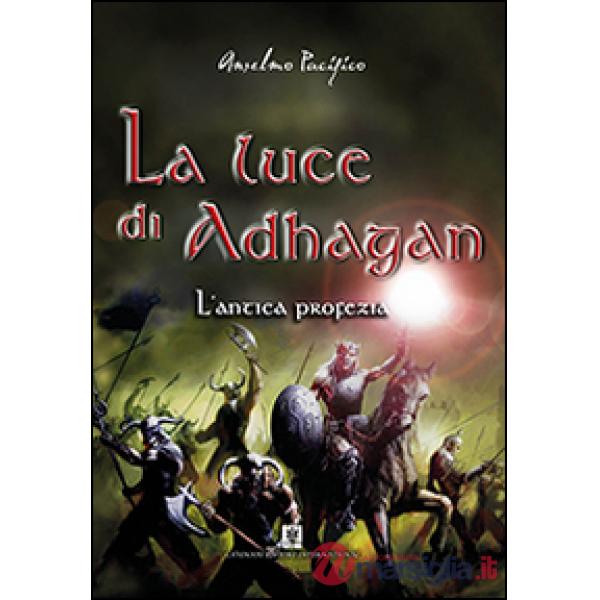 Antica profezia. La luce di Adhagan (L')