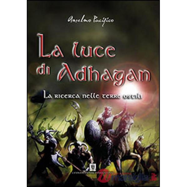 Ricerca nelle terre ostili. La luce di Adhagan (La)